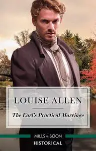 «The Earl's Practical Marriage» by Louise Allen