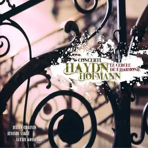 Le Cercle de l'Harmonie, Julien Chauvin, Atsushi Sakaï, Alexis Kossenko - Haydn, Hofmann: Concerti (2008)