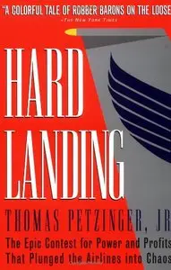 Hard Landing: The Epic Contest for Power and Profits That Plunged the Airlines into Chaos