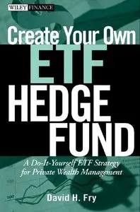 Create Your Own ETF Hedge Fund: A Do-It-Yourself ETF Strategy for Private Wealth Management (repost)