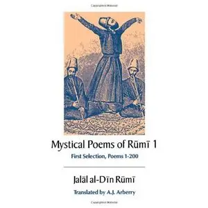 The Mystical Poems of Rumi 1, translated by A. J. Arberry, 1974