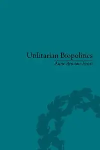 Utilitarian Biopolitics: Bentham, Foucault and Modern Power
