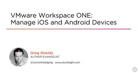 VMware Workspace ONE: Manage iOS and Android Mobile Devices