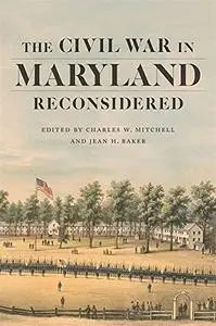 The Civil War in Maryland Reconsidered