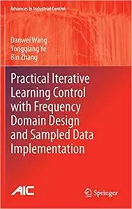 Practical Iterative Learning Control with Frequency Domain Design and Sampled Data Implementation