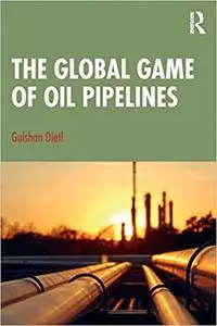 The Global Game of Oil Pipelines