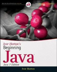 Ivor Horton's Beginning Java, 7th edition (Repost)