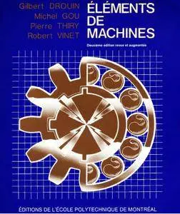 Gilbert Drouin, Michel Gou, Pierre Thiry, Robert Vinet, "Eléments de machines", 2nd ed.