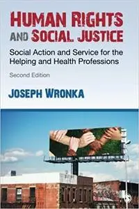 Human Rights and Social Justice: Social Action And Service For The Helping And Health Professions (2nd Edition)