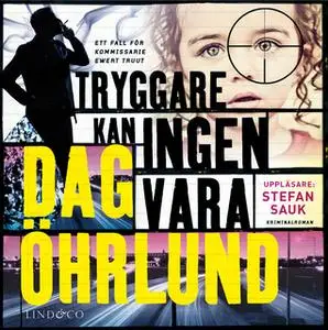 «Tryggare kan ingen vara» by Dag Öhrlund