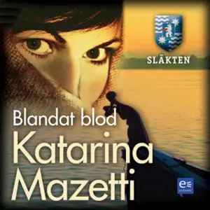 «Blandat blod» by Katarina Mazetti