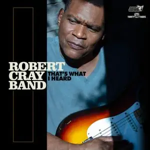 Robert Cray - That's What I Heard (2020) [Official Digital Download 24/96]