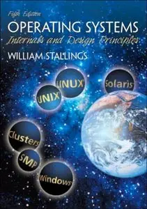 Operating Systems: Internals and Design Principles, 5th Edition (Repost)