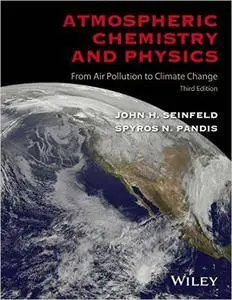 Atmospheric Chemistry and Physics: From Air Pollution to Climate Change, 3rd Edition