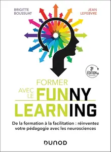 Brigitte Boussuat, Jean Lefebvre, "Former avec le funny learning, 3e édition"