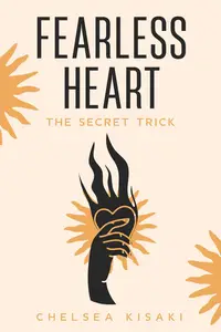 Fearless Heart: The Secret Trick