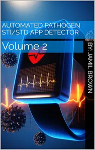 Automated Pathogen STI/STD APP Detector: Volume 2