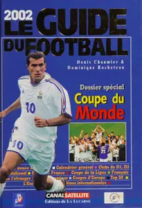 Denis Chaumier, Dominique Rocheteau, Serge Malik, "Le guide du football 2002"