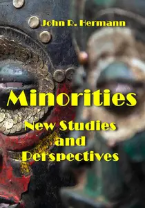 "Minorities: New Studies and Perspectives" ed by John R. Hermann