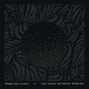 Howling Giant - The Space Between (2019)