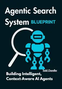 Agentic Search System Blueprint: Building Intelligent, Context Aware AI Agents