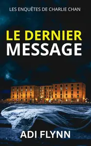 Adi Flynn, "Le dernier message"