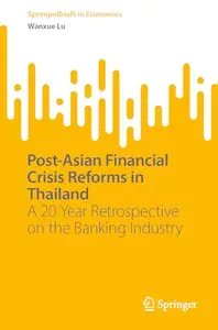 Post-Asian Financial Crisis Reforms in Thailand: A 20 Year Retrospective on the Banking Industry