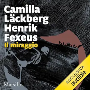 «Il Miraggio? La trilogia del mentalista 3» by Camilla Läckberg, Enrik Fexeus