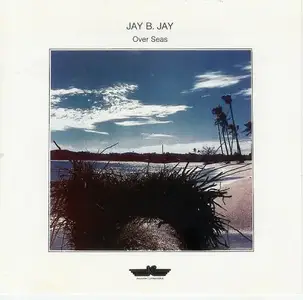 Jay B. Jay - Over Seas (1988)