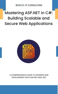 Mastering ASP.NET in C#: Building Scalable and Secure Web Applications