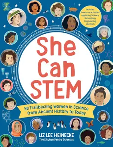 She Can STEM: 50 Trailblazing Women in Science from Ancient History to Today – Includes hands-on