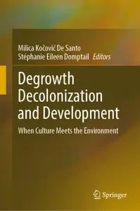 Degrowth Decolonization and Development: When Culture Meets the Environment