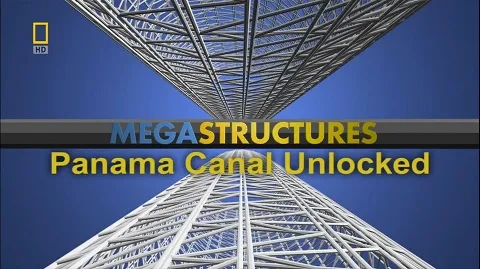 National Geographic - Megastructures: Panama Canal Unlocked (2006)