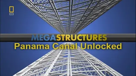 National Geographic - Megastructures: Panama Canal Unlocked (2006)