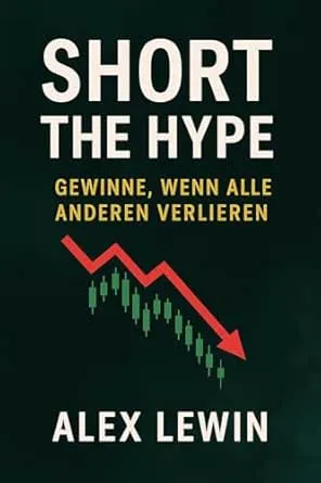Short the Hype : Gewinne, wenn alle anderen verlieren