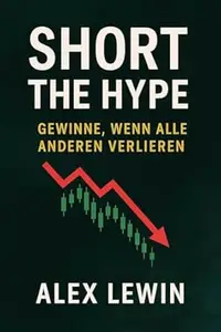 Short the Hype : Gewinne, wenn alle anderen verlieren