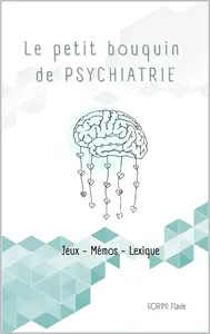 Flavie Gorini, "Le petit bouquin de psychiatrie: Jeux, mémos, lexique"