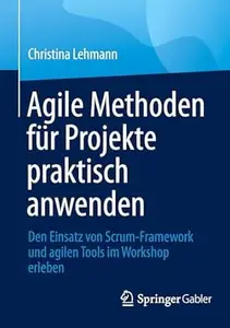 Agile Methoden für Projekte praktisch anwenden