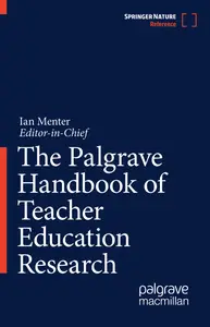 The Palgrave Handbook of Teacher Education Research