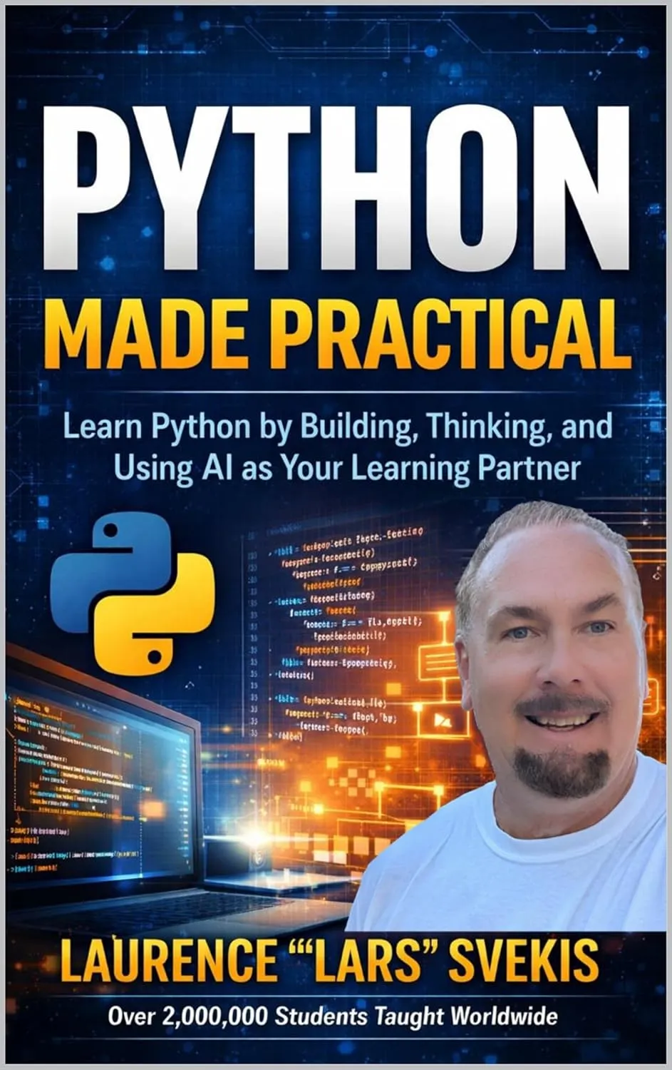 Python Made Practical: Learn Python by Building, Thinking, and Using AI as Your Learning Partner