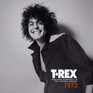 T.Rex - Whatever Happened To The Teenage Dream? (1973) (2023) [Official Digital Download]