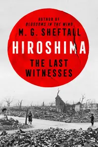 Hiroshima: The Last Witnesses (Embers)