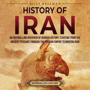 History of Iran: An Enthralling Overview of Iranian History