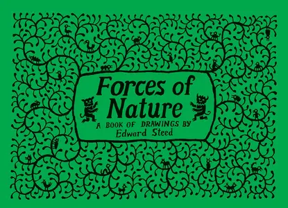 Forces of Nature-A Book of Drawings by Edward Steed 2024 Digital XRA