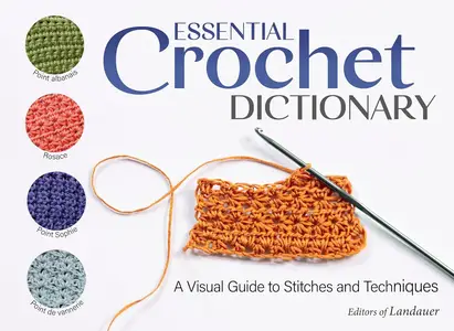 Essential Crochet Dictionary: A Visual Guide to Stitches and Techniques