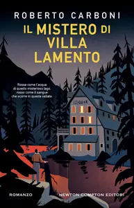 Il mistero di Villa Lamento - Roberto Carboni