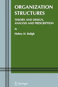 Organization Structures: Theory and Design, Analysis and Prescription (Repost)