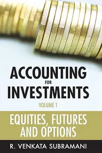 Accounting for Investments, Volume 1: Equities, Futures and Options