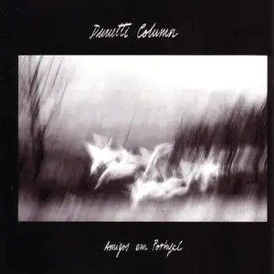 The Durutti Column - Amigos em Portugal (1983/2016)