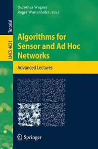 Algorithms for Sensor and Ad Hoc Networks: Advanced Lectures (Repost)